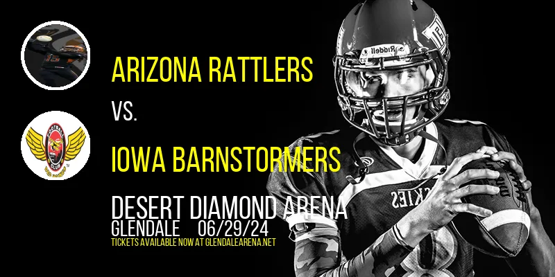 Arizona Rattlers vs. Iowa Barnstormers at Desert Diamond Arena