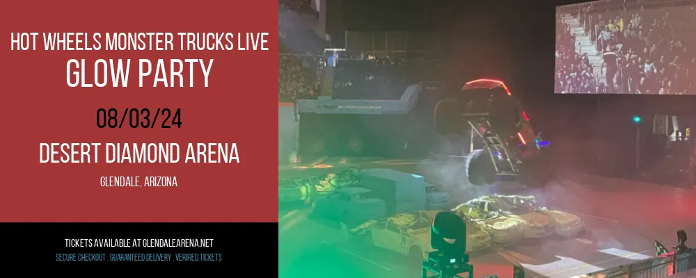 Hot Wheels Monster Trucks Live - Glow Party at Desert Diamond Arena
